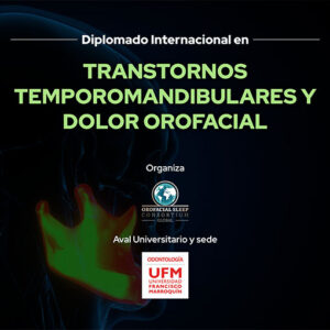 Diplomado Internacional en Trastornos Temporomandibulares y Dolor Orofacial (Registro) (Profesionales)